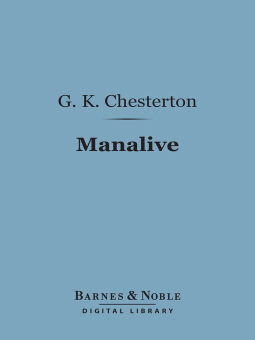 Title details for Manalive (Barnes & Noble Digital Library) by G. K. Chesterton - Available